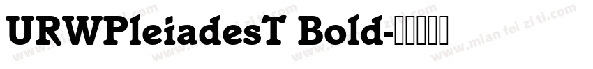 URWPleiadesT Bold字体转换